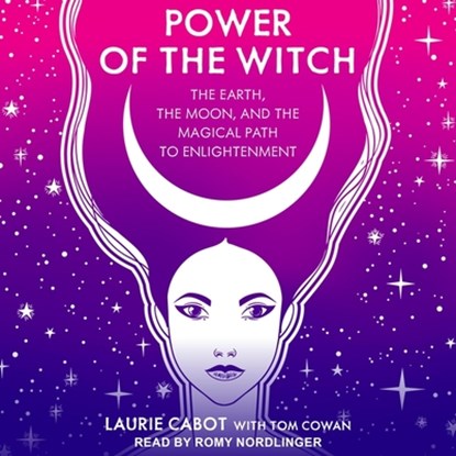 Power of the Witch: The Earth, the Moon, and the Magical Path to Enlightenment, Laurie Cabot - AVM - 9798200244294