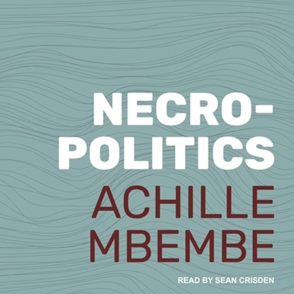 Necropolitics, Achille Mbembe - AVM - 9798200718818