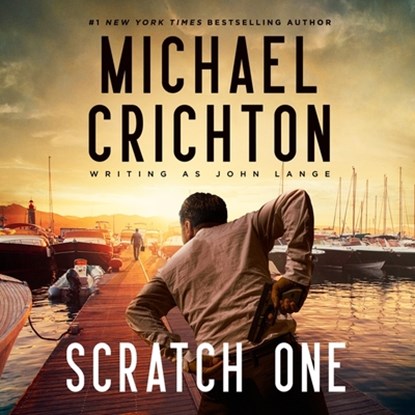 Scratch One, Mich Crichton Writing as John Lange(tm) - AVM - 9798200965045