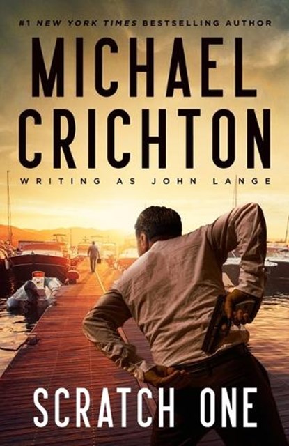 Scratch One, Mich Crichton Writing as John Lange(tm) - Paperback - 9798200987597