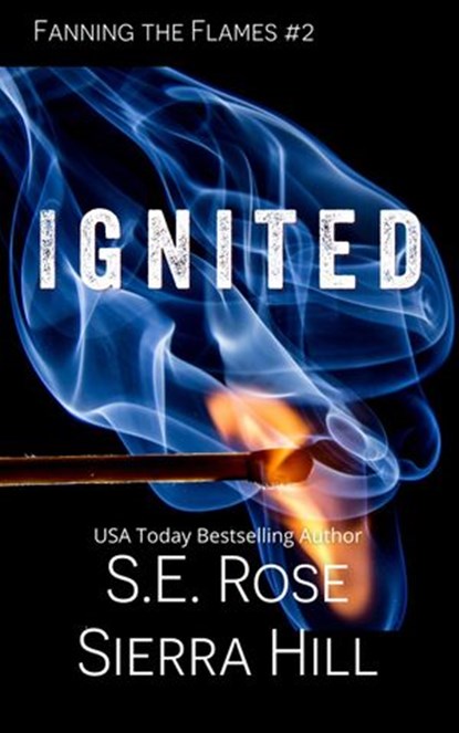 Ignited, Sierra Hill ; S.E. Rose - Ebook - 9798201001346