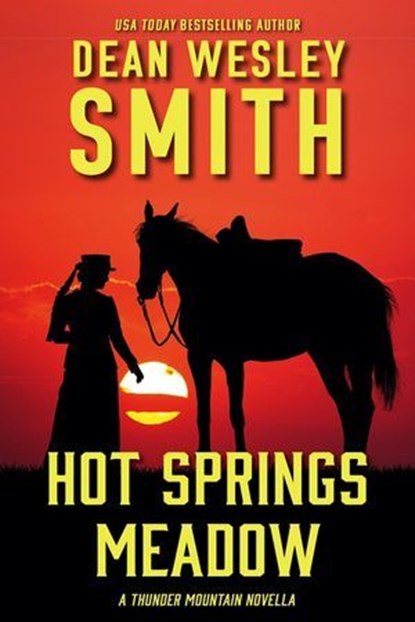 Hot Springs Meadow: A Thunder Mountain Novella, Dean Wesley Smith - Ebook - 9798201009083