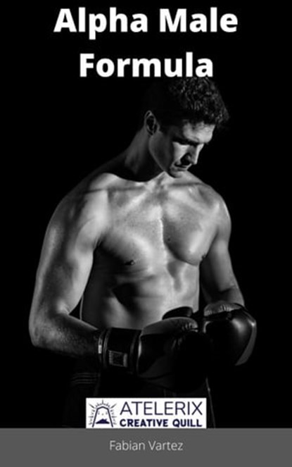 Alpha Male Formula, Fabian Vartez - Ebook - 9798201009274