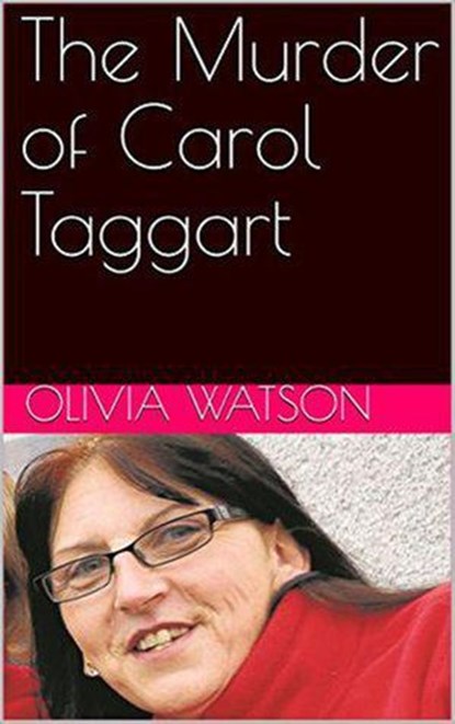 The Murder of Carol Taggart, Olivia Watson - Ebook - 9798201017323