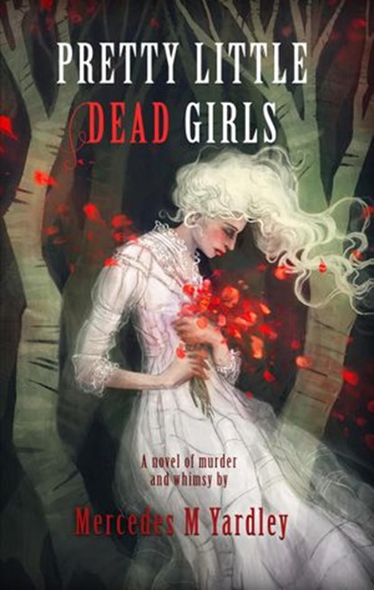 Pretty Little Dead Girls, Mercedes M. Yardley - Ebook - 9798201022259