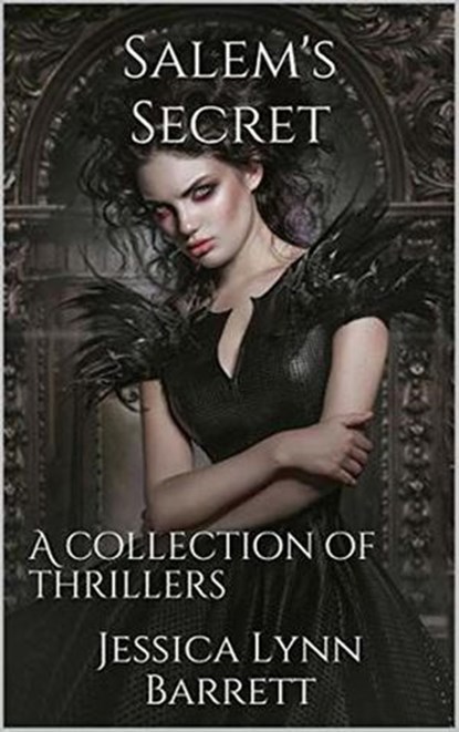 Salem's Secret : A Collection of Thrillers, Jessica Lynn Barrett - Ebook - 9798201023621