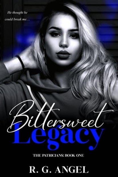 Bittersweet Legacy, R.G. Angel - Ebook - 9798201025137
