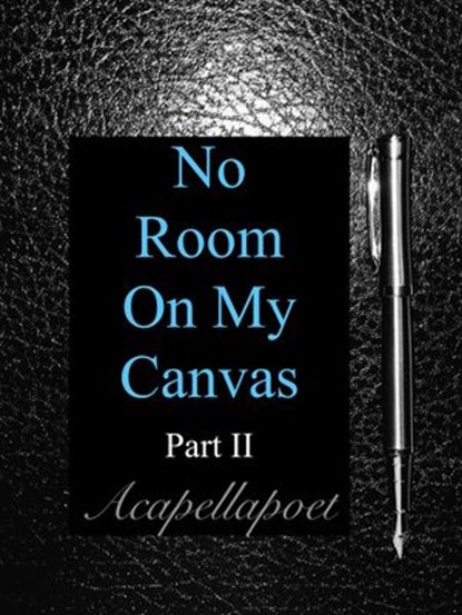 No Room On My Canvas Part 2, Ely J. Rodriguez - Ebook - 9798201031930