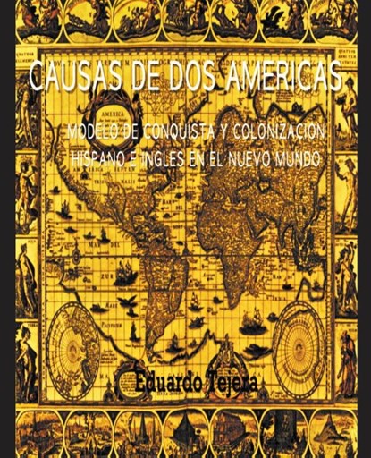 Causas De Dos Americas, Eduardo J Tejera - Paperback - 9798201040932