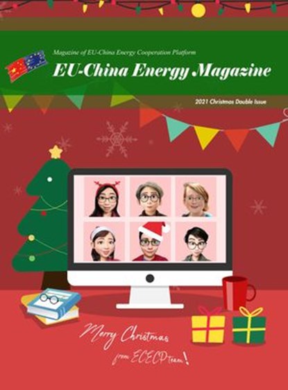 EU China Energy Magazine 2021 Christmas Double Issue, EU-China Energy Cooperation Platform Project - Ebook - 9798201041762