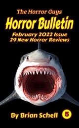 Horror Bulletin Monthly February 2022 - Brian Schell - 9798201042462