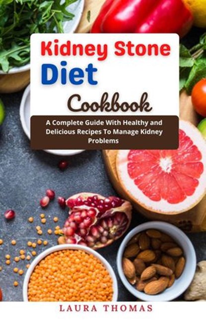 Kidney Stone Diet Cookbook, Laura Thomas - Ebook - 9798201042950