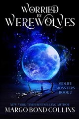 Worried by Werewolves: A Paranormal Women's Fiction Novella - Margo Bond Collins - 9798201050009