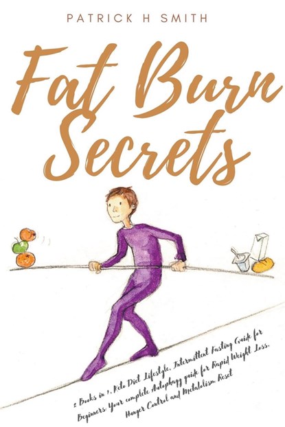 Fat Burn Secrets, Patrick H Smith - Paperback - 9798201055516