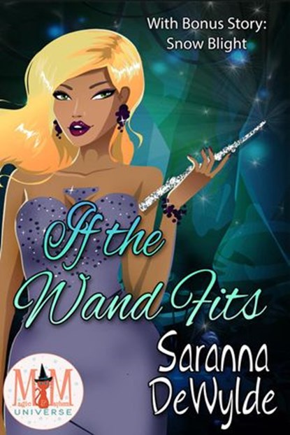 If the Wand Fits: Magic and Mayhem Universe, Saranna DeWylde - Ebook - 9798201056780