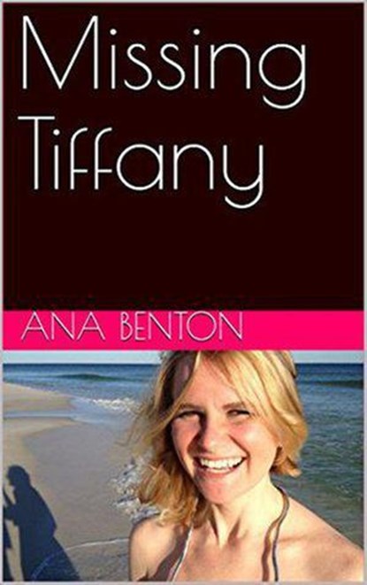 Missing Tiffany, Ana Benton - Ebook - 9798201059545