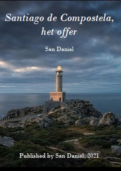 Santiago de Compostela, het Offer, San Daniel - Ebook - 9798201061937