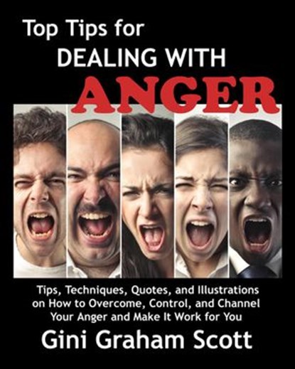Top Tips for Dealing with Anger, Gini Graham Scott PhD - Ebook - 9798201062835