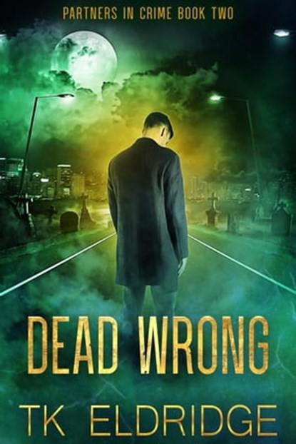 Dead Wrong, TK Eldridge - Ebook - 9798201065973