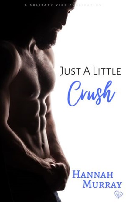 Just A Little Crush, Hannah Murray - Ebook - 9798201067380