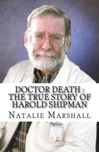 Doctor Death : The True Story of Harold Shipman, Natalie Marshall - Ebook - 9798201070571
