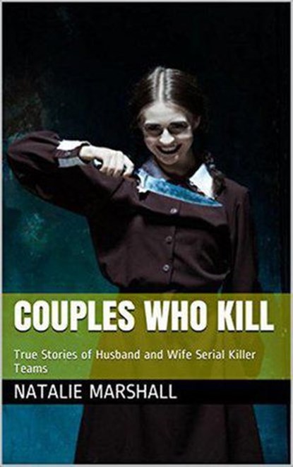 Couples Who Kill, Natalie Marshall - Ebook - 9798201072018