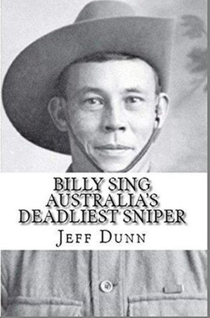 Billy Sing : Australia's Deadliest Sniper, Jeff Dunn - Ebook - 9798201075620