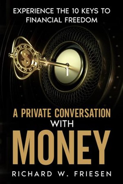 A Private Conversation with Money, Richard Friesen - Ebook - 9798201078133