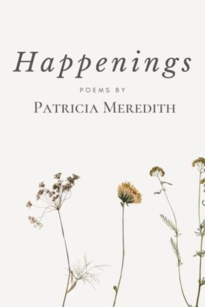 Happenings, Patricia Meredith - Ebook - 9798201078355