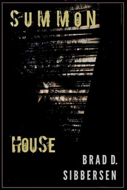 Summon House, Brad D. Sibbersen - Ebook - 9798201078546