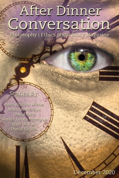 After Dinner Conversation, Abra Staffin-Wiebe ; Marie Anderson ; David Rich ; Daniel James Peterson ; Tyler W. Kurt ; David Shultz - Ebook - 9798201083816