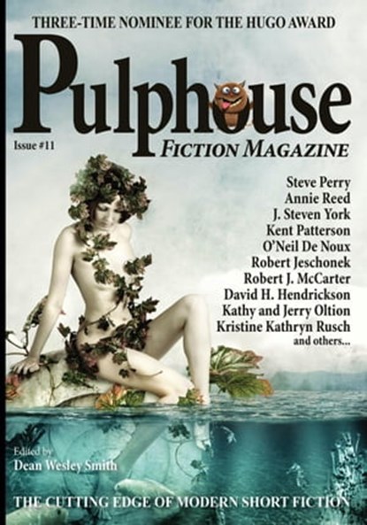 Pulphouse Fiction Magazine #11, Dean Wesley Smith ; Kristine Kathryn Rusch ; Angela Penrose ; Annie Reed ; David H. Hendrickson ; O’Neil De Noux ; Lee Allred ; Ron Collins ; Kathy and Jerry Oltion ; Ray Vukcevich ; Robert J. McCarter ; Robert Jeschonek ; Kent Patterson ; J. Steven York  - Ebook - 9798201090036