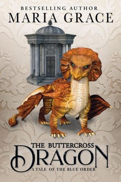 The Buttercross Dragon, Maria Grace - Ebook - 9798201094713