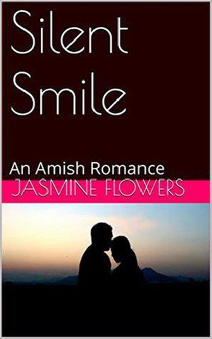 Silent Smile An Amish Romance, Jasmine Flowers - Ebook - 9798201100179
