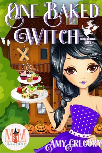 One Baked Witch: Magic and Mayhem Universe, Amy Gregory - Ebook - 9798201101824