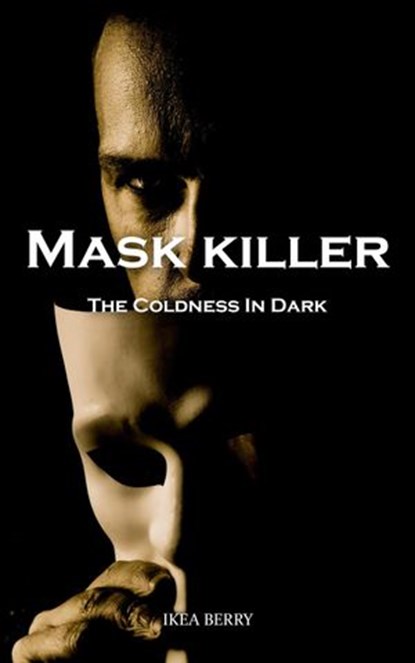 Mask Killer The Coldness In The Dark, IKEA BERRY - Ebook - 9798201103705