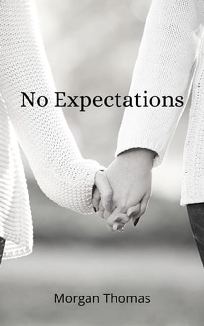 No Expectations, Morgan Thomas - Ebook - 9798201107109