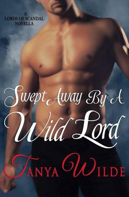 Swept Away By A Wild Lord, Tanya Wilde - Ebook - 9798201108342