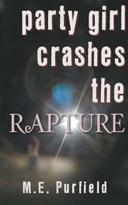 Party Girl Crashes the Rapture, PURFIELD,  M E - Paperback - 9798201109851