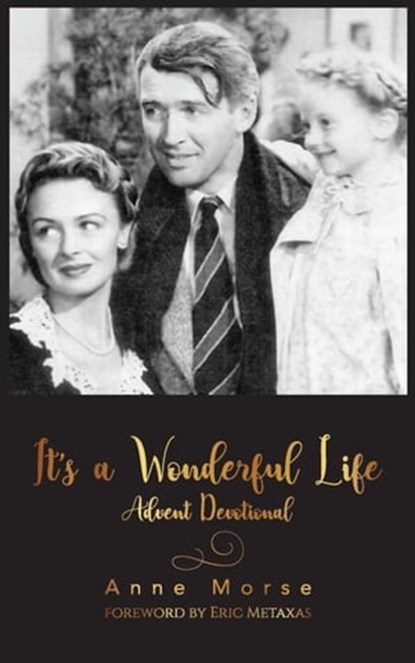 It's a Wonderful LIfe Advent Devotional, Anne Morse - Ebook - 9798201112981
