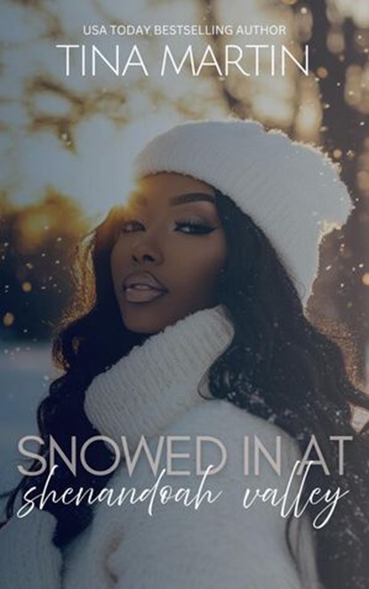 Snowed in at Shenandoah Valley, Tina Martin - Ebook - 9798201114688