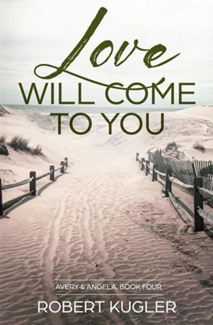 Love Will Come to You, Robert Kugler - Ebook - 9798201119515