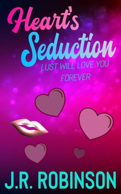 Heart's Seduction, J. R. Robinson - Ebook - 9798201122935