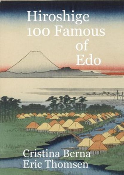Hiroshige 100 Famous Views Of Edo, Cristina Berna - Ebook - 9798201126384