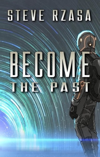 Become the Past, Steve Rzasa - Ebook - 9798201133573