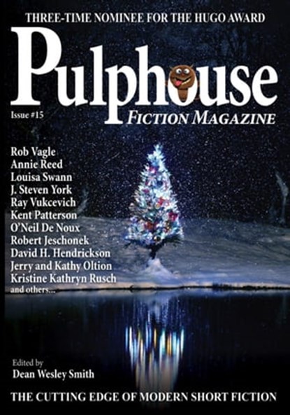 Pulphouse Fiction Magazine Issue Fifteen, Pulphouse Fiction Magazine ; Dean Wesley Smith ; Kristine Kathryn Rusch ; Annie Reed ; David H. Hendrickson ; David Stier ; Barbara G. Tarn ; Ezekiel James Boston ; Kathy and Jerry Oltion ; Louisa Swann ; Jason A. Adams ; J. Steven York ; Kent Patterson ; - Ebook - 9798201134648