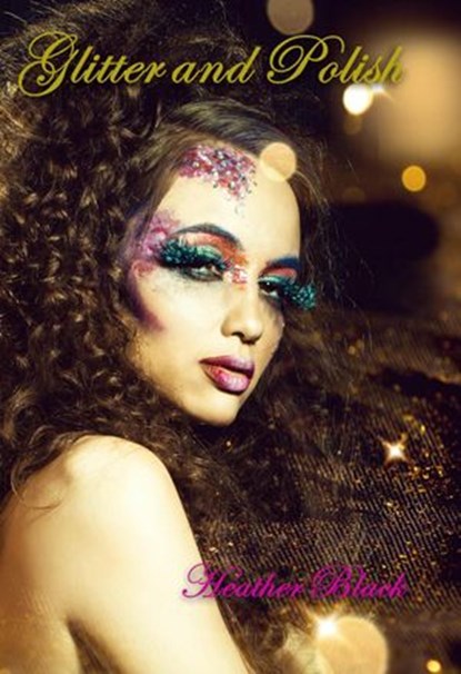 Glitter and Polish, Heather Black - Ebook - 9798201135553