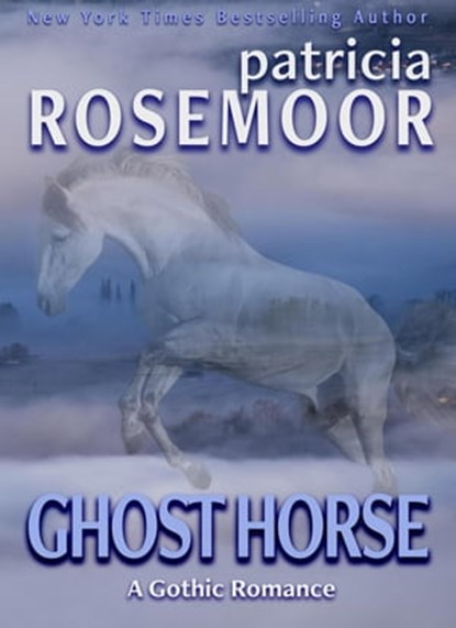 Ghost Horse: A Gothic Romance, Patricia Rosemoor - Ebook - 9798201137694