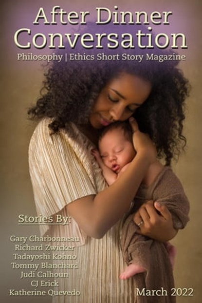 After Dinner Conversation Magazine, Gary Charbonneau ; Richard Zwicker ; Tadayoshi Kohno ; Tommy Blanchard ; Judi Calhoun ; CJ Erick ; Katherine Quevedo - Ebook - 9798201146597