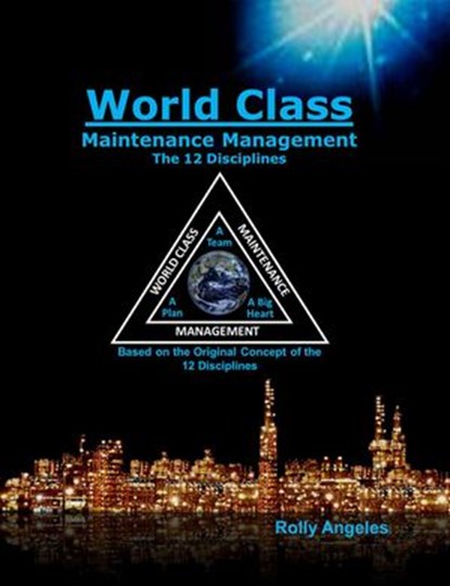 World Class Maintenance Management – The 12 Disciplines, Rolly Angeles - Ebook - 9798201149123